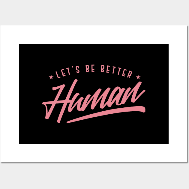 'Let's Be Better Humans' Food and Water Relief Shirt Wall Art by ourwackyhome